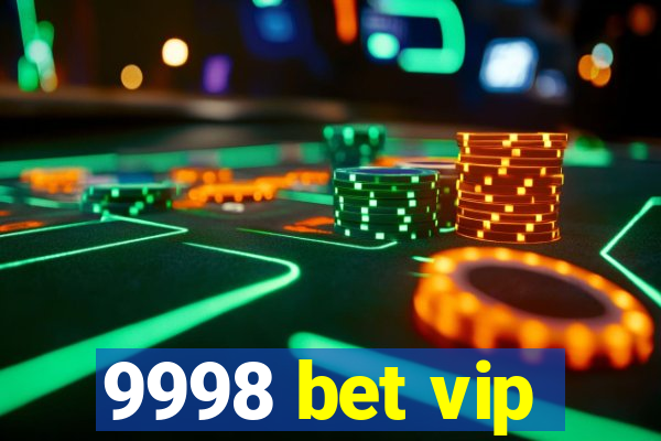 9998 bet vip